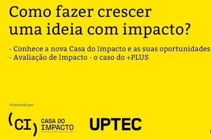Como fazer crescer uma ideia com impacto? #RoadshowPorto Como fazer crescer uma ideia com impacto? #RoadshowPorto