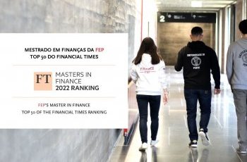 FEP's Master in Finance in the "top 50" of the Financial Times ranking FEP's Master in Finance in the "top 50" of the Financial Times ranking